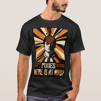 Camiseta ¿Dónde está la mente de los Pixies?