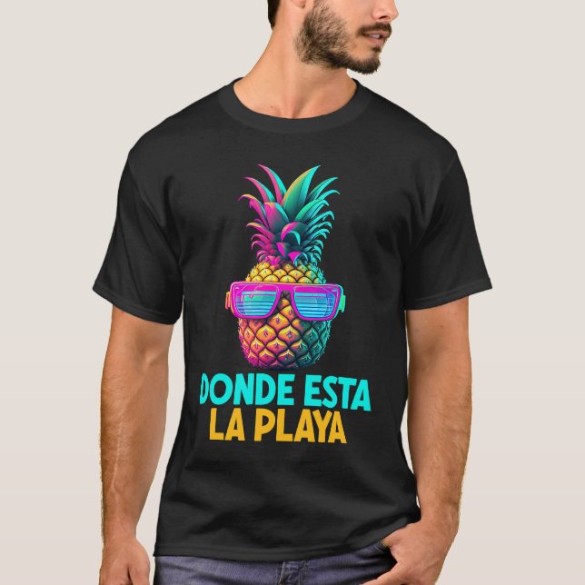 Camiseta Donde Esta La Play Funny Retro Pineapple Sunglasse (Anverso)