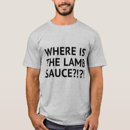 Camiseta ¿¡¿Dónde está la salsa de cordero?!?!
