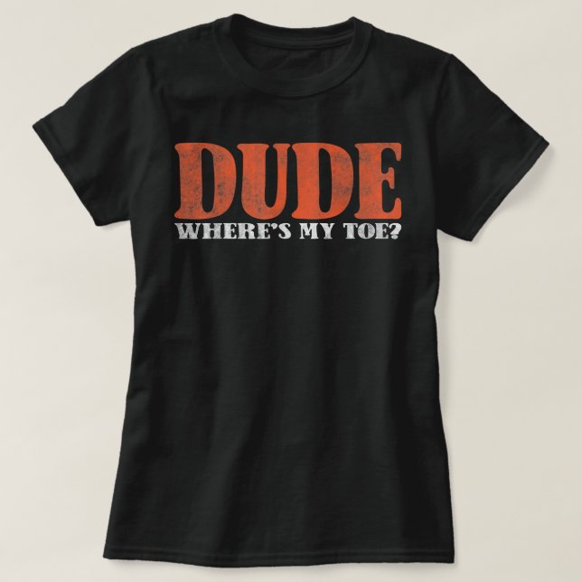 Camiseta ¿Dónde está mi amputado de dedo de la pierna proté (Diseño del anverso)