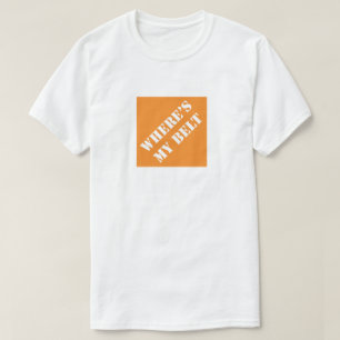 Camiseta ¿Dónde está mi cinturón, el divertido día del padr