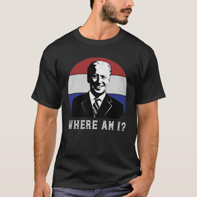 Camiseta ¿Dónde estoy yo contra Joe Biden el peor president (Anverso)