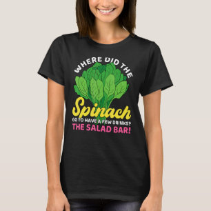 Camiseta ¿Dónde Estuvo La Spinach El Bar De Ensaladas Kale