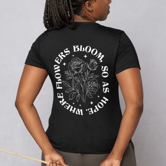 Camiseta Donde florecen las flores también florece la esper (Where Flowers Bloom So Does Hope – Inspirational W T-Shirt)