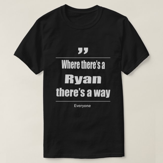 Camiseta Donde hay un Ryan hay una manera de todos (Diseño del anverso)