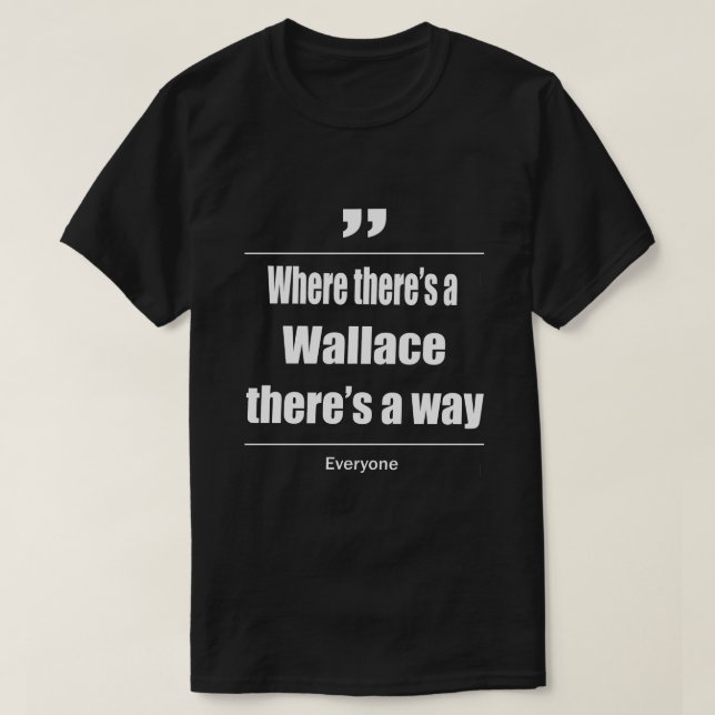 Camiseta Donde hay un Wallace hay una manera de todos (Diseño del anverso)