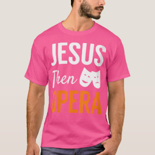 Camiseta Donde Jesús Entonces Ópera Cristiana Soprano Alto
