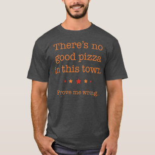 Camiseta Donde La Pizza Más Deliciosa Encuentra Una Buena