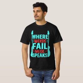 Camiseta Donde las palabras fallan, la música habla