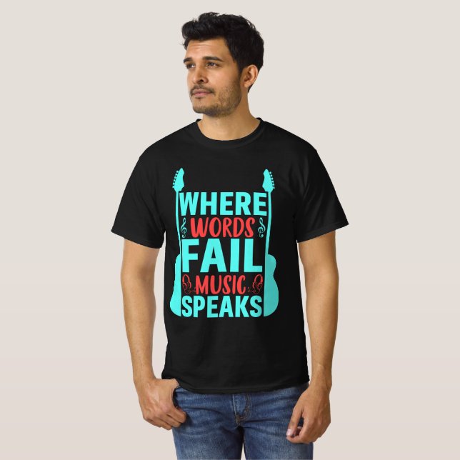 Camiseta Donde las palabras fallan, la música habla (Anverso completo)