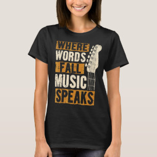 Camiseta Donde las palabras fallan la música habla el uso d