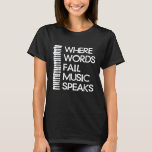 Camiseta Donde las palabras fallan la música habla la enseñ