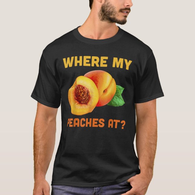 Camiseta Donde Mis Melocotones Funny Frase Peach Tree Orcha (Anverso)