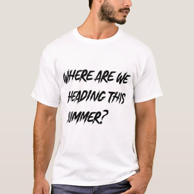 CAMISETA DÓNDE NOS DIRIGIMOS ESTE VERANO (Anverso)