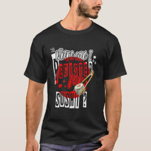 Camiseta ¿Dónde puedo inscribirme para un divertido sushi j