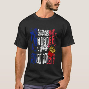 Camiseta Dónde Puedo Registrarme Para Las Fries Francesas P