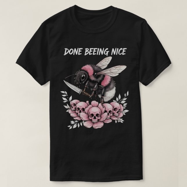 Camiseta Done being Nice cute bumble bee (Diseño del anverso)