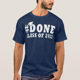 Camiseta #DONE Class of 2022 Graduation for Her Him Grad Se