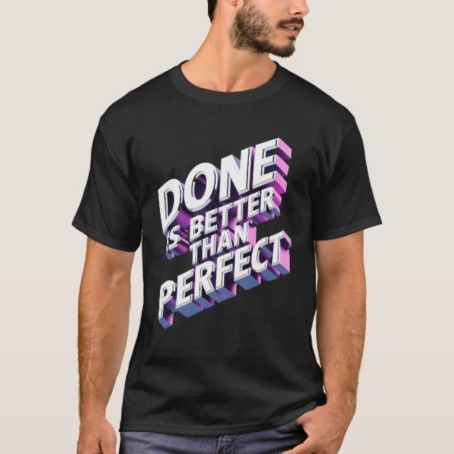Camiseta Done is better than perfect (Anverso)