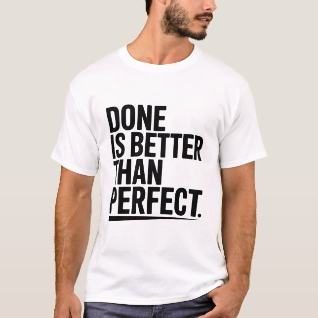 Camiseta Done is better than perfect (Anverso)