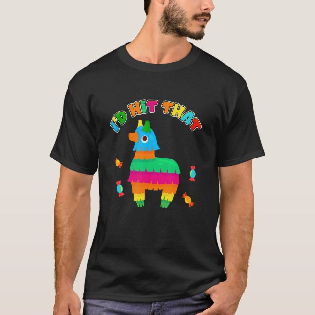 Camiseta Donkey I'd Hit That Mexican Pinata Party Game Cand (Anverso)
