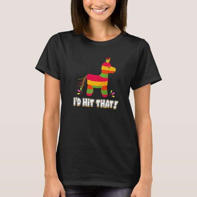Camiseta Donkey I'd Hit That Mexican Theme Pinata Party Gam (Anverso)