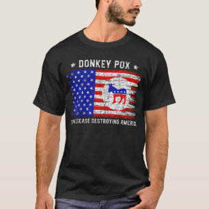 Camiseta Donkey Pox The Disease Destroying America Funny An