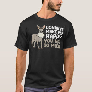 Camiseta Donkeys Make Me Happy Donkey Farmer Love Donkeys 