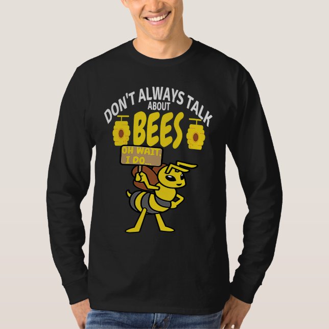 Camiseta DON'T ALWAYS TALK Bees   Meme Beekeeping & Beekeep (Anverso)
