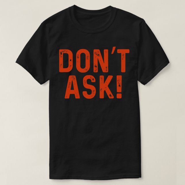 CAMISETA DONT ASK (Diseño del anverso)