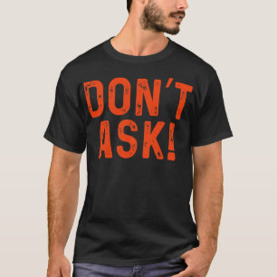 CAMISETA DONT ASK