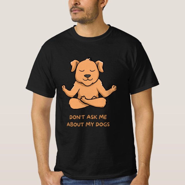 Camiseta Don't ask me about my dogs (Anverso)