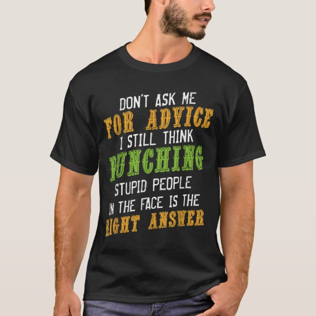 Camiseta Don't Ask Me For Advice Funny Humor Sarcastic Joke (Anverso)