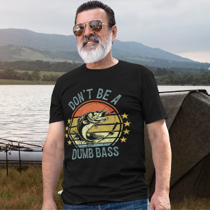 Camiseta Don't Be A Dumb Bass Funny Fishing