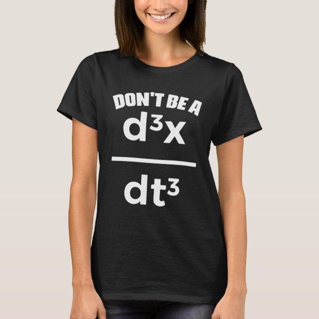 Camiseta Dont Be A Jerk Math Physics Mathematical Equation  (Anverso)