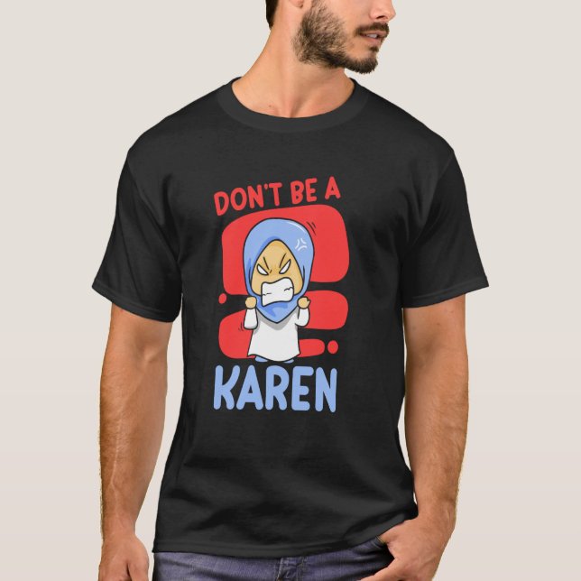 Camiseta Don't Be A Karen Karens Calm Down (Anverso)