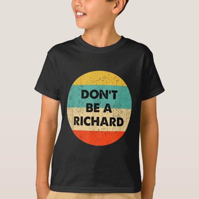 Camiseta Dont Be A Richard  (Anverso)