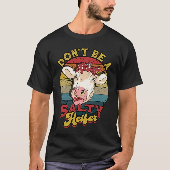 Camiseta Don't be a salty heifer  livestock (Anverso)