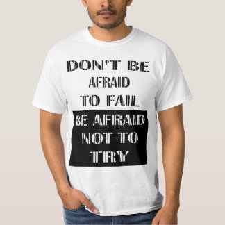 Camiseta Don't Be Afraid To Fall Be Afraid Not To Try