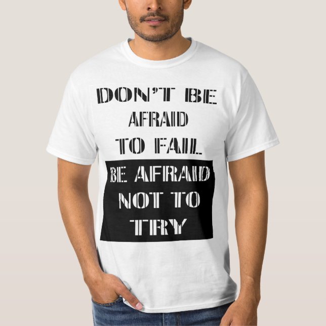 Camiseta Don't Be Afraid To Fall Be Afraid Not To Try (Anverso)