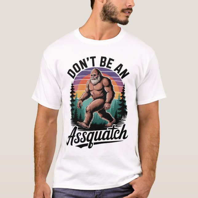 Camiseta Don't Be an Assquatch Bigfoot (Anverso)
