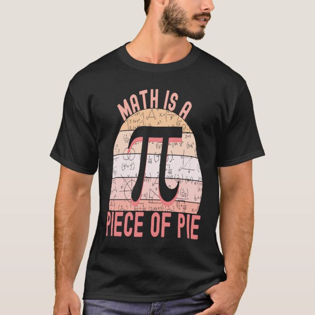 Camiseta Don't be Irrational Pi   Math is a Piece of Pie  1 (Anverso)