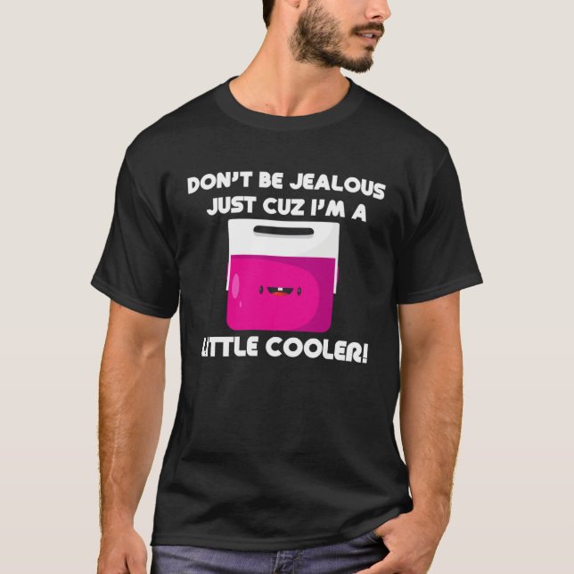 Camiseta Dont Be Jealous I m Cooler   Joke Quote Saying (Anverso)