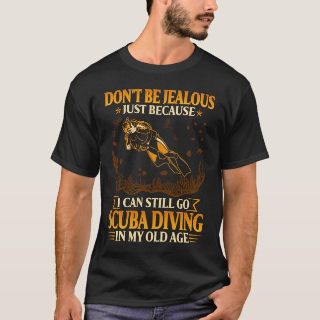 Camiseta Don't be jealous just because I can still go scuba (Anverso)