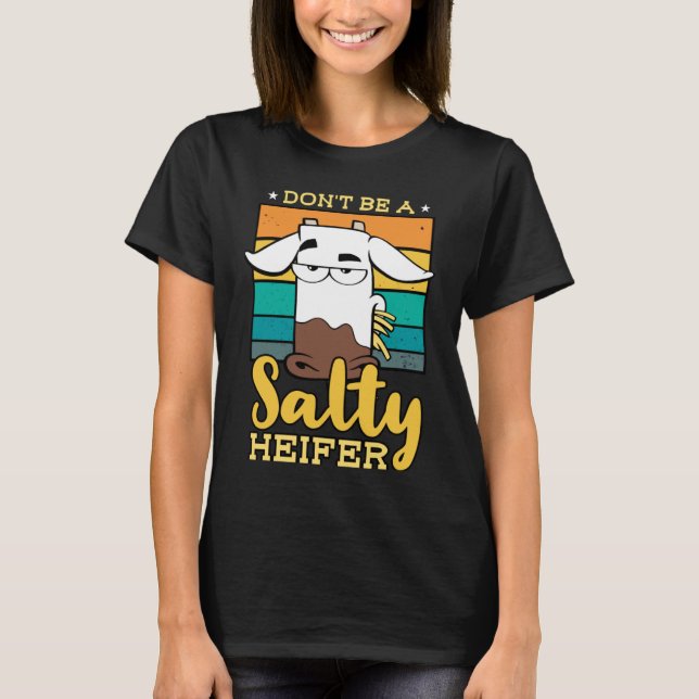 Camiseta Don't Be Salty A Heifer Cow  or Farmer (Anverso)