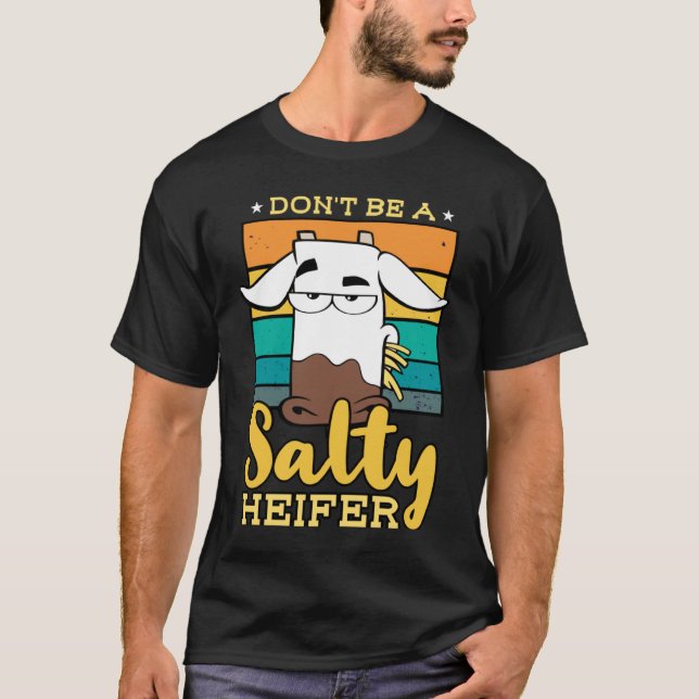 Camiseta Don't Be Salty A Heifer Cow  or Farmer (Anverso)