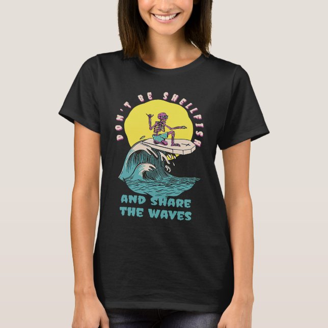 Camiseta Don't Be Shellfish & Share The Waves Retro Surfer  (Anverso)