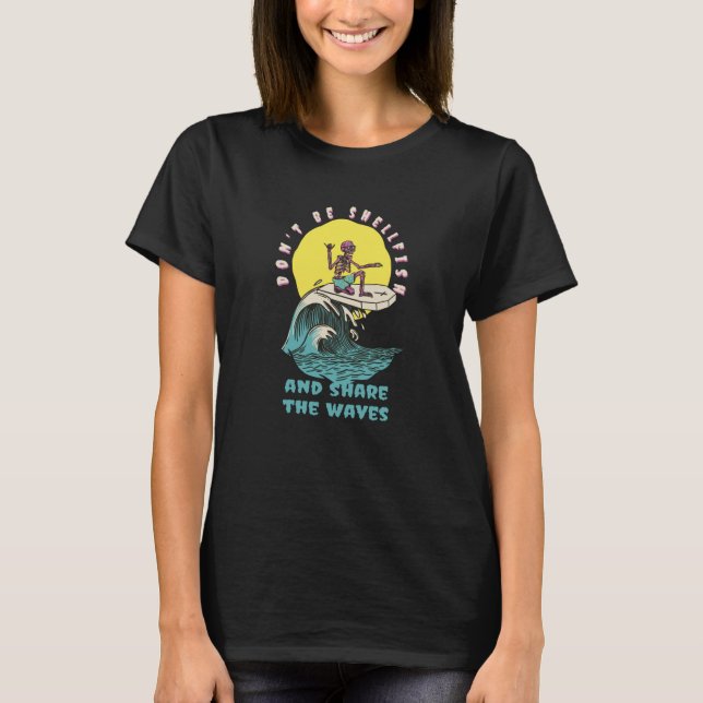 Camiseta Don't Be Shellfish & Share The Waves Retro Surfer  (Anverso)