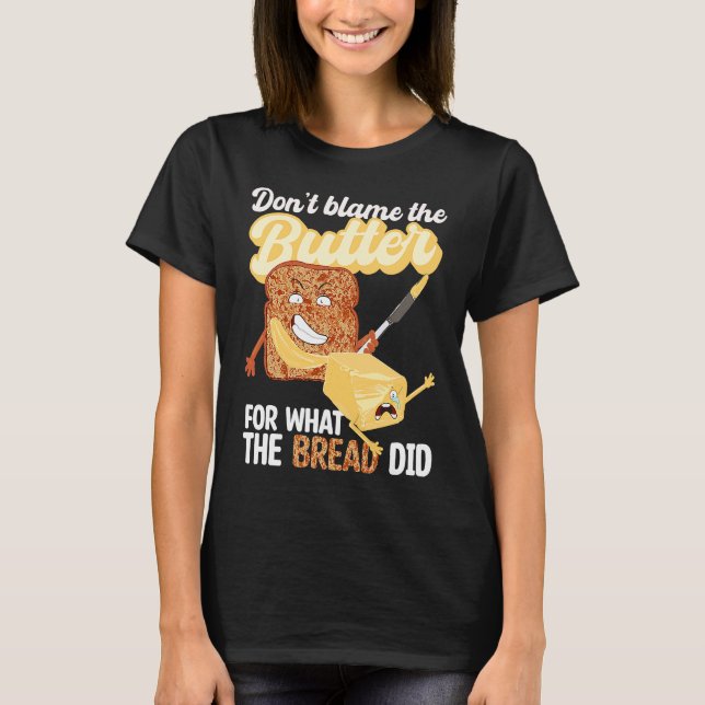 Camiseta Don't Blame Butter for What Bread Did Ketogenic Ke (Anverso)