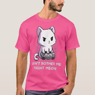 Camiseta Don't Bother Me Right Meow Funny Video Gamer Kitt